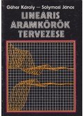 Géher Károly,Solymosi János - Lineáris áramkörök tervezése