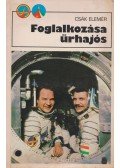 Csák Elemér - Foglalkozása űrhajós