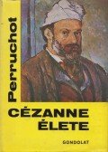 Henri Perruchot - Cézanne élete