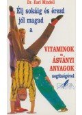 Dr.Mindell, Earl - Élj sokáig és érezd jól magad a vitaminok és ásványi anyagok segítségével