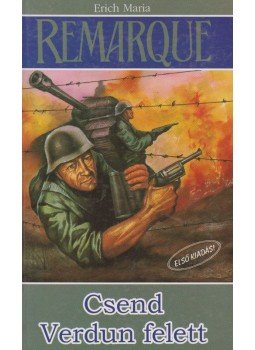 Erich Maria Remarque - Csend Verdun felett Erich Maria Remarque - Csend Verdun felett, Budapest 1994 antikvár könyv