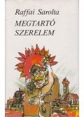 Raffai Sarolta - Megtartó szerelem