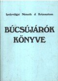 Ipolyvölgyi Németh J. Krizosztom - Búcsújárók könyve