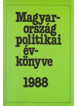 Kurtán Sándor, Sándor Péter, Vass László - Magyarország politikai évkönyve 1988 Kurtán Sándor, Sándor Péter, Vass László - Magyarország politikai évkönyve 1988, 1989 antikvár könyv