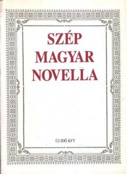 Mátyás István - Szép magyar novella Mátyás István - Szép magyar novella, Budapest 1990 antikvár könyv