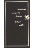 Bárdosi Németh János - Fehér pille