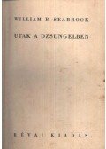 Seabrook, W. B. - Utak a dzsungelben