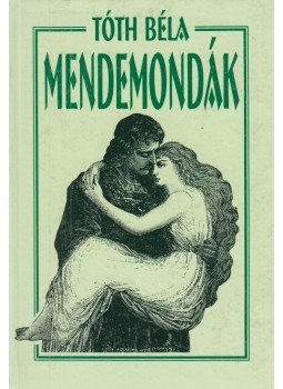 Tóth Béla - Mendemondák,  1996 antikvár könyv