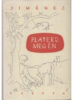 Jiménez, Juan Ramón - Platero meg én Jiménez, Juan Ramón - Platero meg én, Budapest 1959 antikvár könyv