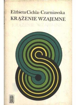 Cichla-Czarniawska, Elzbieta - Krazenie wzajemne (dedikált) Cichla-Czarniawska, Elzbieta - Krazenie wzajemne (dedikált), 1974 antikvár könyv