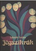 László Lajos - Jégszikrák