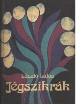 László Lajos - Jégszikrák
