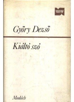 Győry Dezső - Kiáltó szó Győry Dezső - Kiáltó szó, 0 antikvár könyv