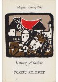 Kuncz Aladár - Fekete kolostor