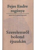 Fejes Endre - Szerelemről bolond éjszakán