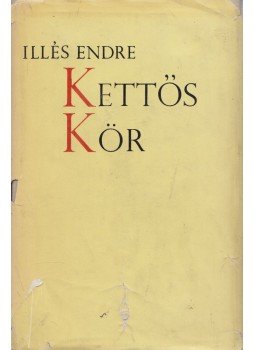 Illés Endre - Kettős kör Illés Endre - Kettős kör, Budapest 1963 antikvár könyv