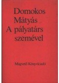 Domokos Mátyás - A pályatárs szemével