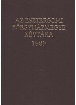  - Az Esztergomi Főegyházmegye névtára 1989