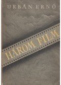 Urbán Ernő - Három film