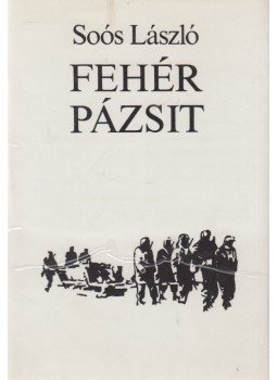 Soós László - Fehér pázsit Soós László - Fehér pázsit, Budapest 1983 antikvár könyv