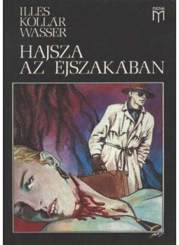 Illés Kollár Wasser - Hajsza az éjszakában