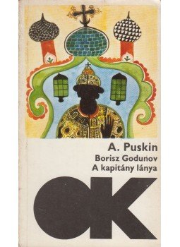 Alekszandr Puskin - Borisz Godunov / A kapitány lánya Alekszandr Puskin - Borisz Godunov / A kapitány lánya, Budapest 1973 antikvár könyv
