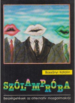 Bossányi Katalin - Szólampróba Bossányi Katalin - Szólampróba, Budapest 1989 antikvár könyv