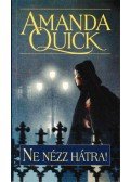 Amanda Quick - Ne nézz hátra!