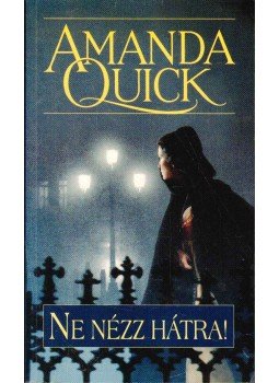 Amanda Quick - Ne nézz hátra! Amanda Quick - Ne nézz hátra!, Budapest 2014 antikvár könyv