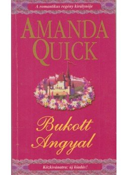 Amanda Quick - Bukott angyal Amanda Quick - Bukott angyal, Budapest 2001 antikvár könyv