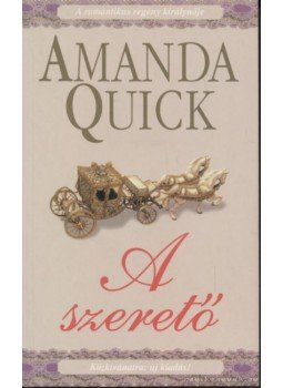 Amanda Quick - A szerető Amanda Quick - A szerető, Budapest 2001 antikvár könyv