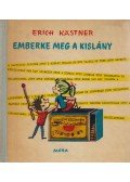 Erich Kästner - Emberke meg a kislány