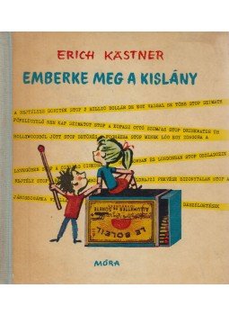Erich Kästner - Emberke meg a kislány Erich Kästner - Emberke meg a kislány, Budapest 1969 antikvár könyv