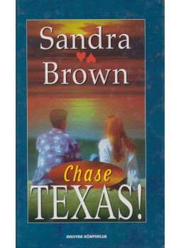 Sandra Brown - Texas! Chase Sandra Brown - Texas! Chase, Budapest 2000 antikvár könyv