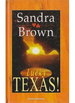 Sandra Brown - Texas! Lucky Sandra Brown - Texas! Lucky, Budapest 2000 antikvár könyv