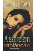 Sandra Brown - A szerelem rabláncán