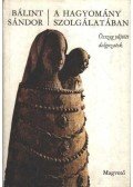 Bálint Sándor - A hagyomány szolgálatában