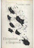 Györe Imre - Elröpültek a lángosok