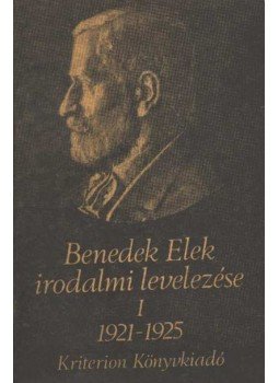 Szabó Zsolt - Benedek Elek irodalmi levelezése I. 1921-1925 Szabó Zsolt - Benedek Elek irodalmi levelezése I. 1921-1925, Bukarest 1979 antikvár könyv