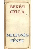 Békési Gyula - Melegség fénye