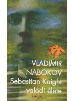 Vladimir Nabokov - Sebastian Knight valódi élete Vladimir Nabokov - Sebastian Knight valódi élete, Budapest 2002 antikvár könyv