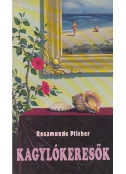 Rosamunde Pilcher - Kagylókeresők Rosamunde Pilcher - Kagylókeresők, Budapest 1991 antikvár könyv