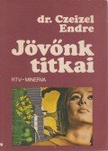 Dr. Czeizel Endre - Jövőnk titkai