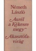 Németh László - Aurél a Kékesre megy / Akasztófavirág
