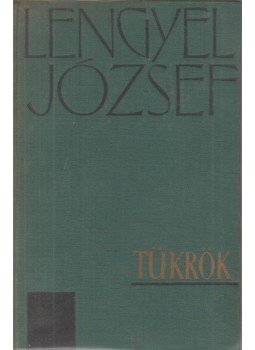 Lengyel József - Tükrök