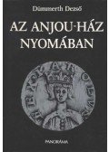Dümmerth Dezső - Az Anjou-ház nyomában
