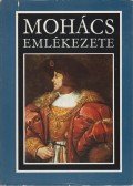 Kiss Károly,Katona Tamás - Mohács emlékezete
