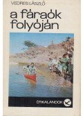 Vedres László - A fáraók folyóján