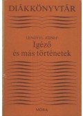 Lengyel József - Igéző és más történetek
