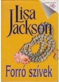 Jackson, Lisa - Forró szívek